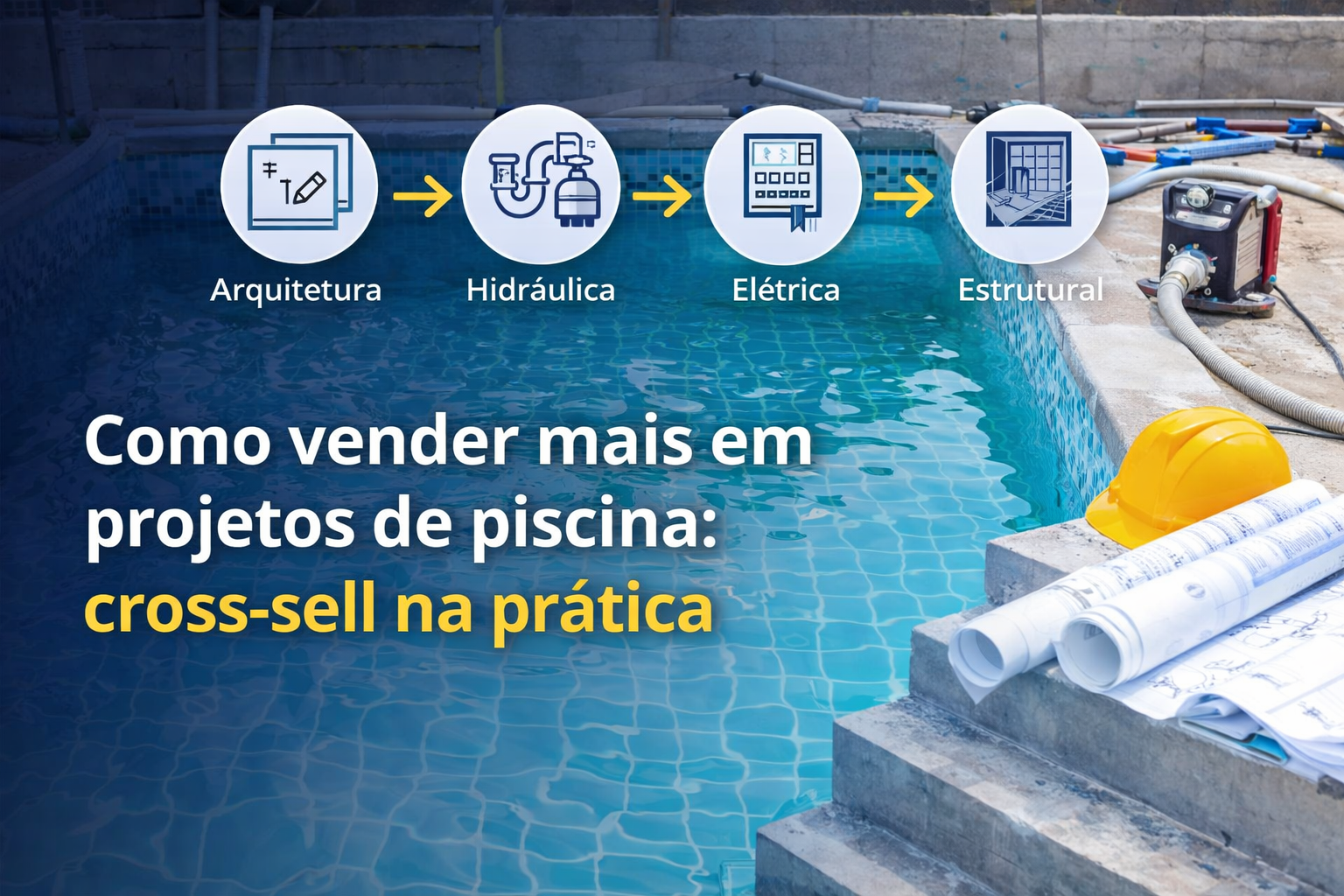 Cross-sell em projetos de piscina: como vender mais soluções para o mesmo cliente