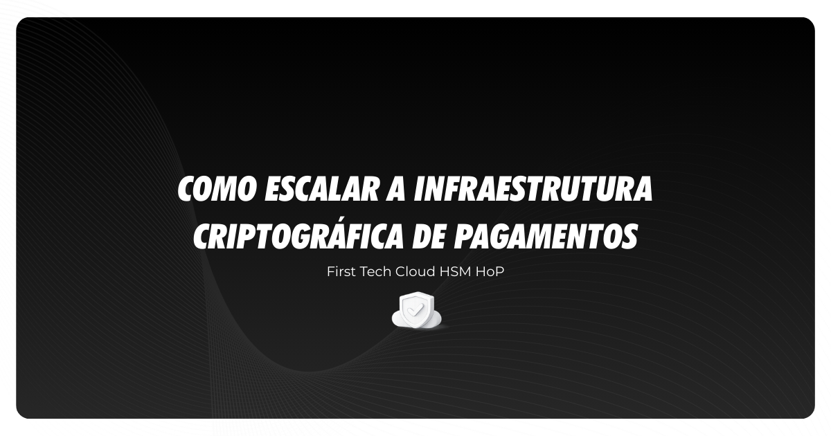 First Tech obtém certificação PCI 4.0.1